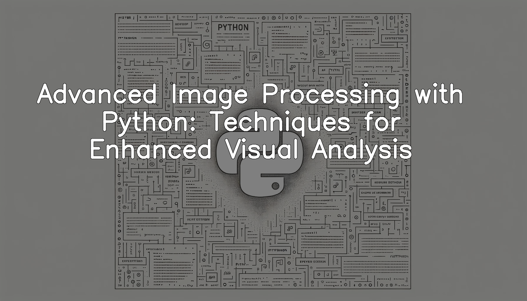 Advanced Image Processing with Python: Techniques for Enhanced Visual ...